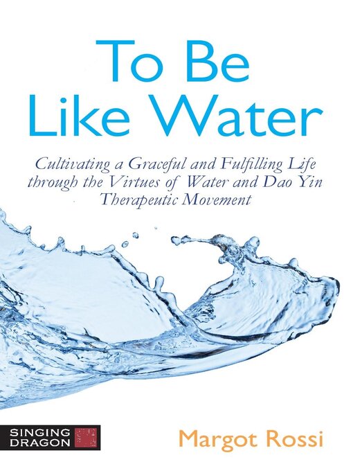 Title details for To Be Like Water by Margot Rossi - Available